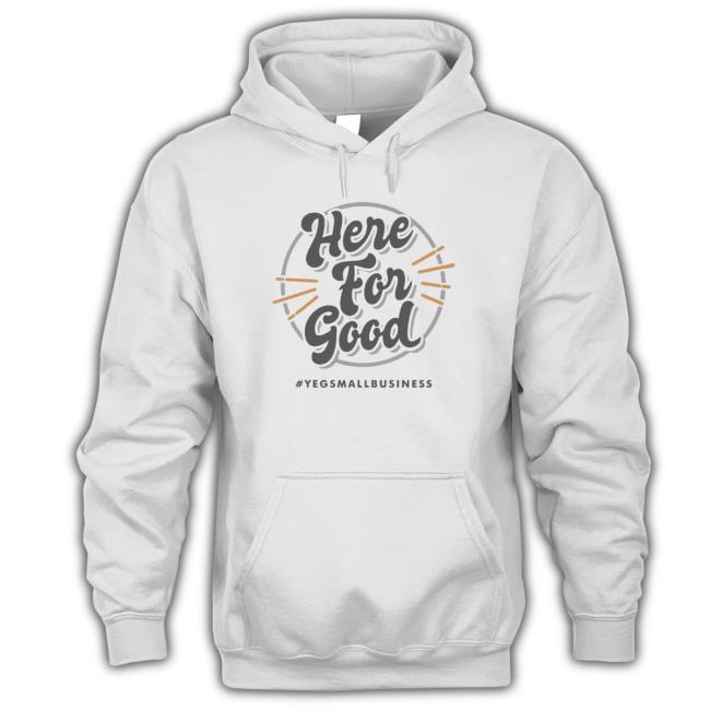 ‘Here For Good’ #Yegsmallbusiness 2023 Crewneck Sweatshirt ‘Here For Good’ #Yegsmallbusiness 2023 Crewneck Sweatshirt