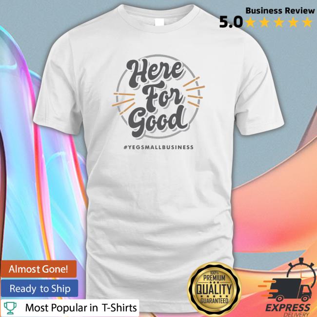 ‘Here For Good’ #Yegsmallbusiness 2023 Crewneck Sweatshirt