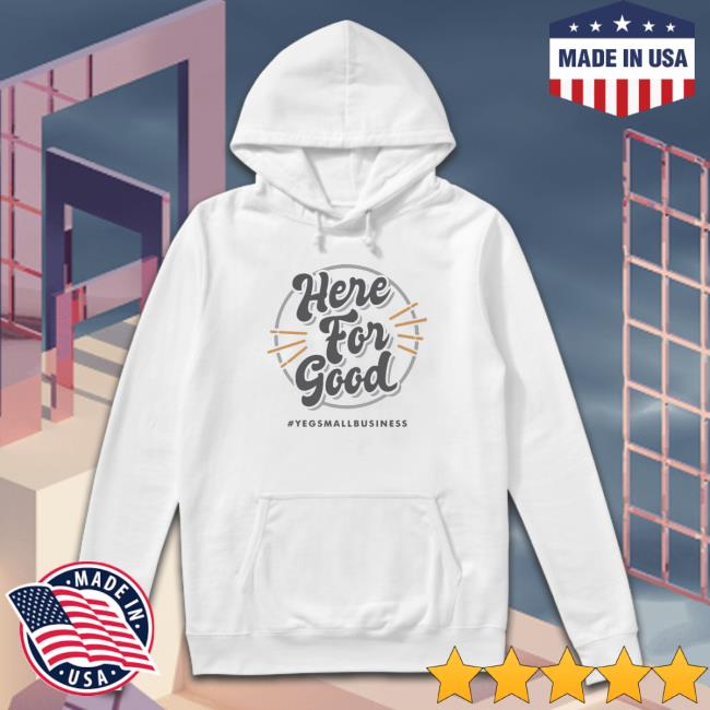 ‘Here For Good’ #Yegsmallbusiness 2023 Crewneck Sweatshirt ‘Here For Good’ #Yegsmallbusiness 2023 Crewneck Sweatshirt