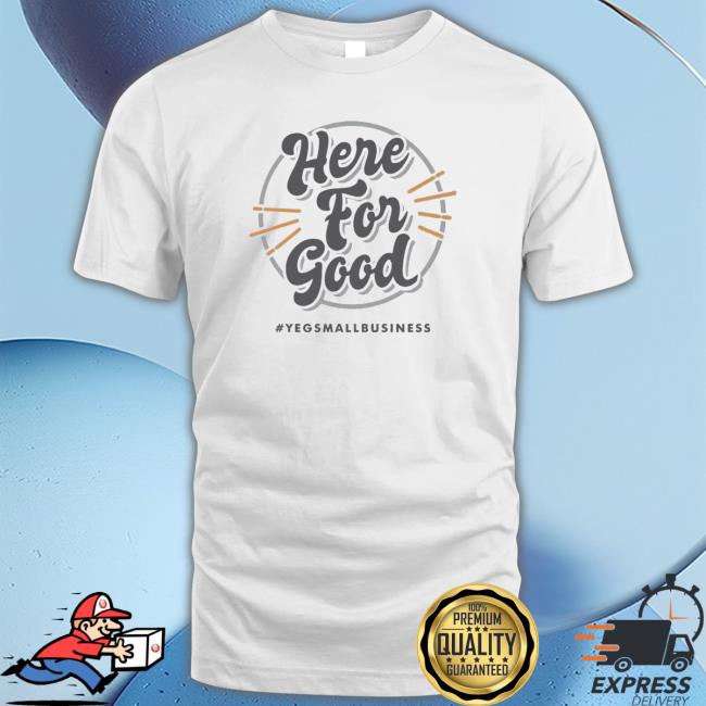 ‘Here For Good’ #Yegsmallbusiness 2023 Crewneck Sweatshirt ‘Here For Good’ #Yegsmallbusiness 2023 Crewneck Sweatshirt
